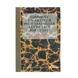 Livre Comment un amateur peut travailler les métaux par le feu